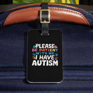 Wees Alsjeblieft Geduldig Ik Heb Autisme Bewustzij Bagagelabel