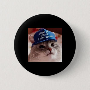 Wees Alsjeblieft Geduldig Ik Heb Autisme Kat Grapp Ronde Button 5,7 Cm