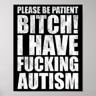 Wees Alsjeblieft Geduldig Ik Heb Ing Autisme Grapp Poster
