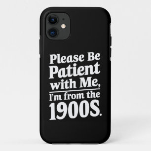 Wees Alsjeblieft Geduldig Met Mij Ik Ben Uit De Ja iPhone 11 Hoesje