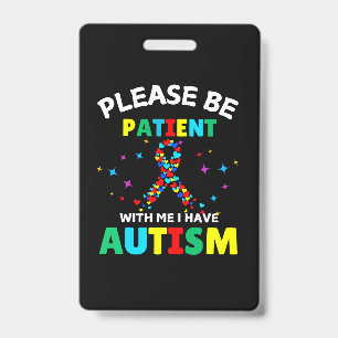 Wees alsjeblieft geduldig met mij, ik heb autisme badge