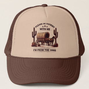 Wees Alsjeblieft Geduldig Met Mij Ik Kom Uit De Ja Trucker Pet