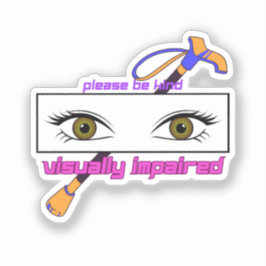 Wees alsjeblieft vriendelijk en slechtziend - oog sticker