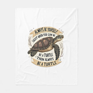 Wees altijd jezelf, behalve als je een schildpad k fleece deken