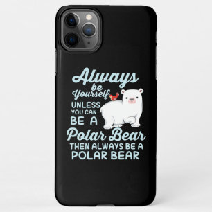 Wees altijd jezelf geloven in Polar Beer iPhone 11Pro Max Hoesje