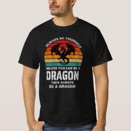 Wees altijd jezelf, tenzij je Dragon Retro kunt zi T-shirt
