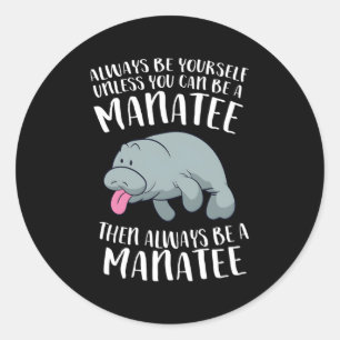 Wees altijd jezelf, tenzij je een A kunt zijn Ronde Sticker
