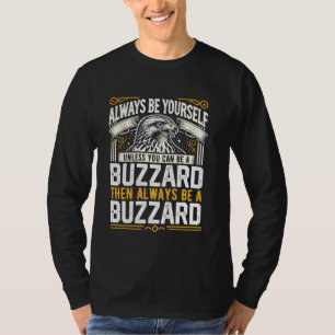 Wees altijd jezelf, tenzij je een buizerd kunt zij t-shirt