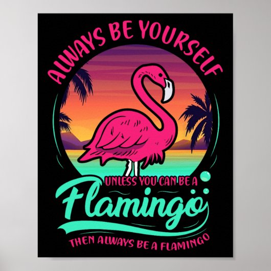 Wees altijd jezelf, tenzij je een Flamingoor kunt Poster (Voorkant)