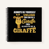 Wees altijd jezelf, tenzij je een Giraffe kunt zij Notitieboek (Voorkant)