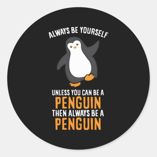 Wees altijd jezelf, tenzij je een pinguïn kunt zij ronde sticker (Voorkant)