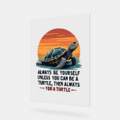 Wees altijd jezelf, tenzij je een schildpad kunt z acryl bord (Hoek)
