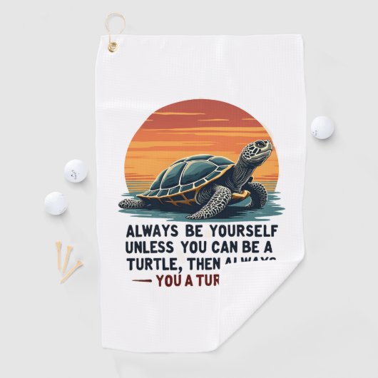 Wees altijd jezelf, tenzij je een schildpad kunt z golfhanddoek (Insitu)