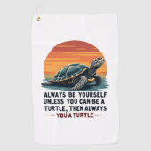Wees altijd jezelf, tenzij je een schildpad kunt z golfhanddoek (Voorkant)