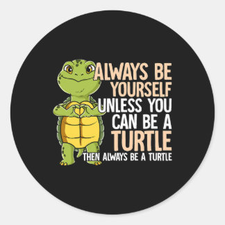 Wees altijd jezelf, tenzij je een schildpad kunt z ronde sticker