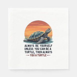 Wees altijd jezelf, tenzij je een schildpad kunt z servet