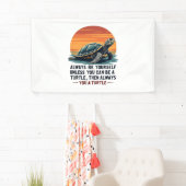 Wees altijd jezelf, tenzij je een schildpad kunt z spandoek (Insitu)