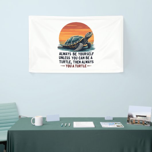 Wees altijd jezelf, tenzij je een schildpad kunt z spandoek (Beurs)