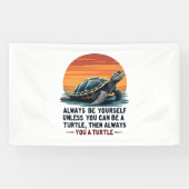 Wees altijd jezelf, tenzij je een schildpad kunt z spandoek (Horizontaal)