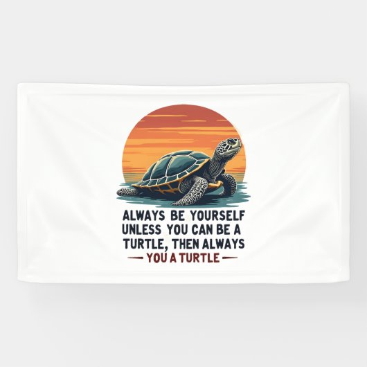 Wees altijd jezelf, tenzij je een schildpad kunt z spandoek (Horizontaal)