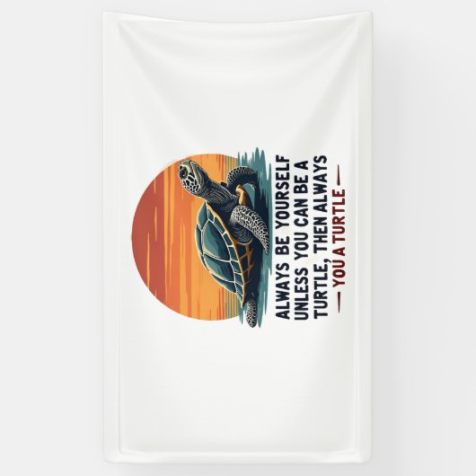 Wees altijd jezelf, tenzij je een schildpad kunt z spandoek (Verticaal)