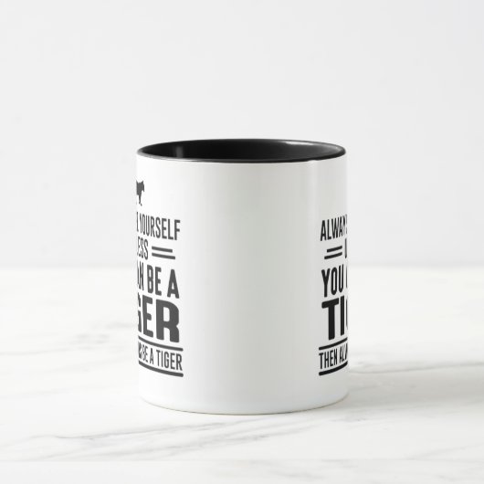 Wees altijd jezelf, tenzij je een tijger kunt zijn mok (Midden)