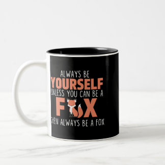 Wees altijd jezelf, tenzij je een vosskuiken kunt  tweekleurige koffiemok