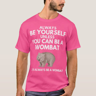 Wees altijd jezelf, tenzij je een vrouw kunt zijn t-shirt