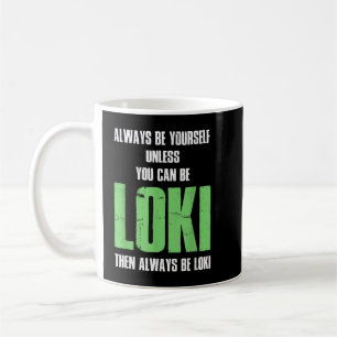 Wees altijd jezelf, tenzij je Loki kan zijn Koffiemok