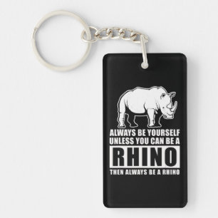 Wees altijd jezelf, tenzij Rino Costume Gift Sleutelhanger