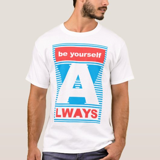 Wees altijd jezelf, typografie, motivatie t-shirt (Voorkant)
