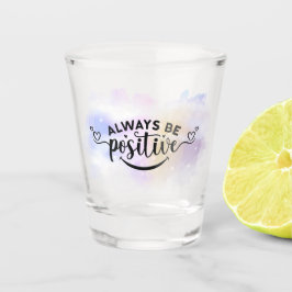 Wees altijd positief Paarse geel Shot Glas