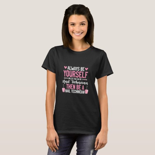 Wees altijd uw eigen technicus Nail Tech Manic T-shirt (Voorkant volledig)