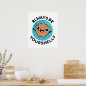 Wees altijd uw-schelp grappige positieve Zee Shell Poster (Keuken)