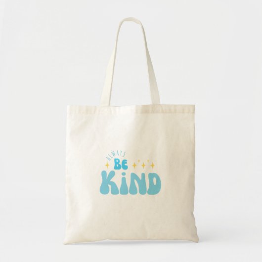 Wees altijd vriendelijk Inspirerend Motivatie cita Tote Bag (Voorkant)