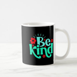 Wees Altijd Vriendelijk Inspirerende Quote Wereld Koffiemok