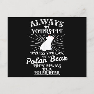 Wees altijd zelf, tenzij u een Polar Beer Ice Bea  Briefkaart