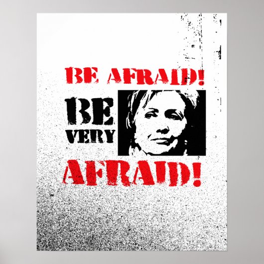 Wees bang dat u erg bang bent - Anti-Hillary png.p Poster (Voorkant)