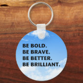 Wees bang om briljant te zijn sleutelhanger (Voorkant)