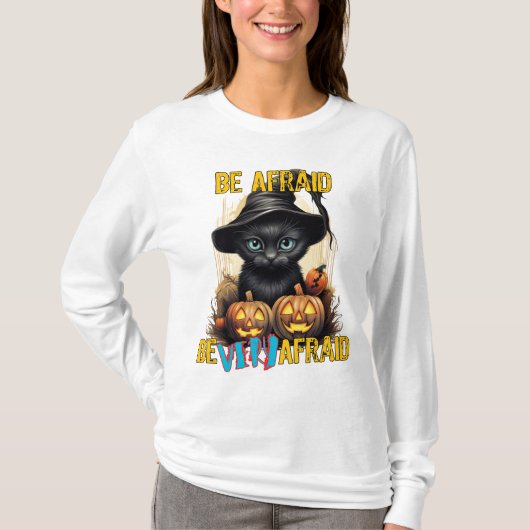 Wees bang, wees erg bang t-shirt (Voorkant)