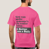 Wees beter dan een Bulletin - maak het leven makke T-shirt (Achterkant)