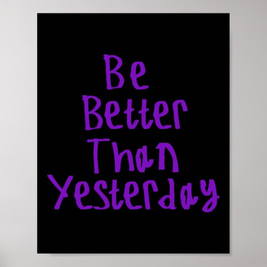 Wees beter dan gisteren Sticker 2 Poster (Voorkant)