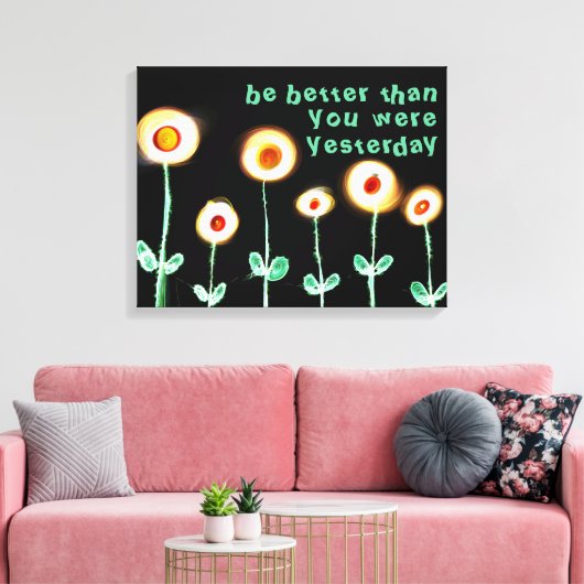 Wees beter dan je gisteren ingepakt canvas was (Insitu (Woonkamer))