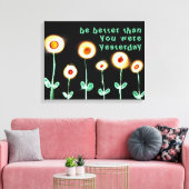 Wees beter dan je gisteren ingepakt canvas was afdruk (Insitu (Woonkamer))