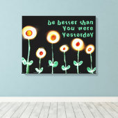 Wees beter dan je gisteren ingepakt canvas was afdruk (Insitu (Houten vloer))