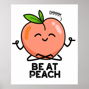 Wees bij Peach Funny Fruit Pun Poster