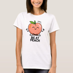 Wees bij Peach Funny Fruit Pun T-shirt