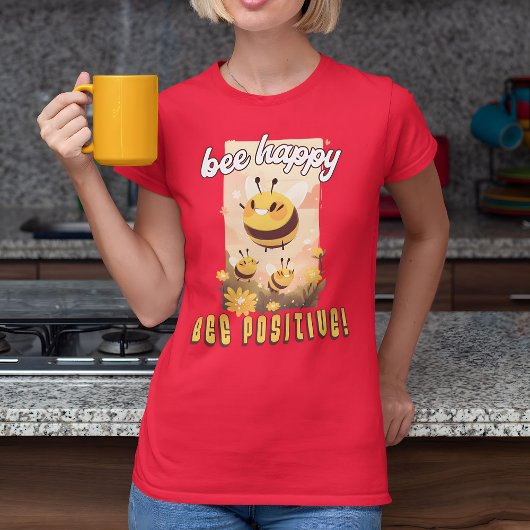 Wees blij bij positief! t-shirt