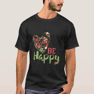Wees blij bloemontwerp voor vrouwen Tiener en meis T-shirt