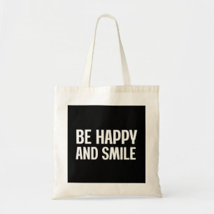 Wees blij en glimlach tote bag